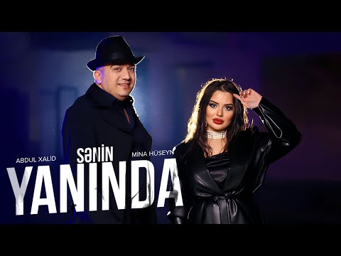 Abdul Xalid x Mina Hüseyn — Sənin Yanında (Rəsmi Musiqi Videosu)