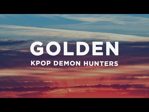 Huntrix - Golden (Lyrics) KPop Demon Hunters