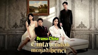 Download lagu Full Video : Cinta Berubah Menjadi Benci Drama China Sub Indo Alur Cerita Kompilasi mp3