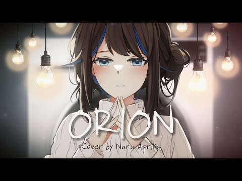 Orion - 米津玄師 / Kenshi Yonezu [Cover by Nara Aprilia]