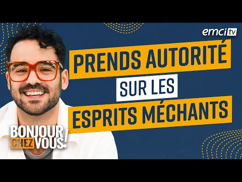 Prends autorité sur les esprits méchants ! - Bonjour chez vous ! - Samuel Jeremy Gingras