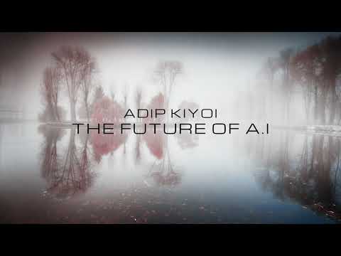 Adip Kiyoi - The Future Of AI