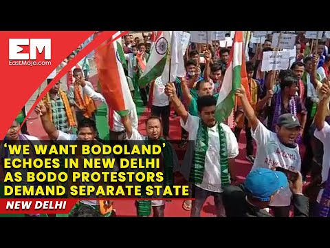 ‘We want Bodoland’ echoes in New Delhi as Bodo protestors demand separate state