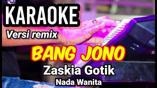 Download lagu BANG JONO - Zaskya Gotik | Karaoke nada wanita | Lirik mp3