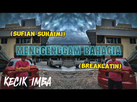 KECIK IMBA - Menggenggam Bahagia (BreakLatin)
