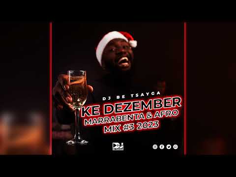 Dj Be Tsayga - Ke December Marrabenta & Afro Music Mix #3 (2023)