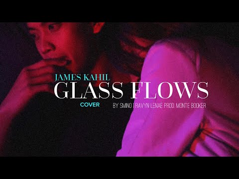 Smino - Glass Flows ft. Ravyn Lenae (James Kahil Cover)