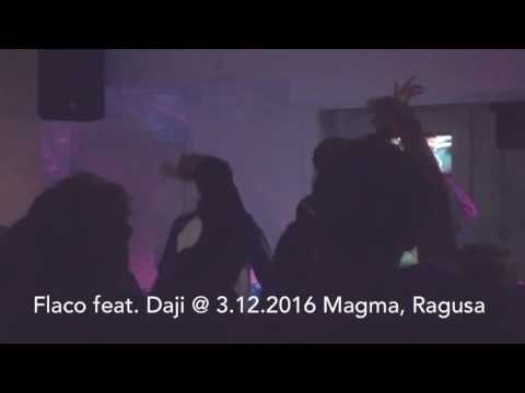 Flaco feat. Daji LIVE @ Magma, Ragusa 03/12/2016 [BOSS BOUTIQUE | MITRA MUSIC]