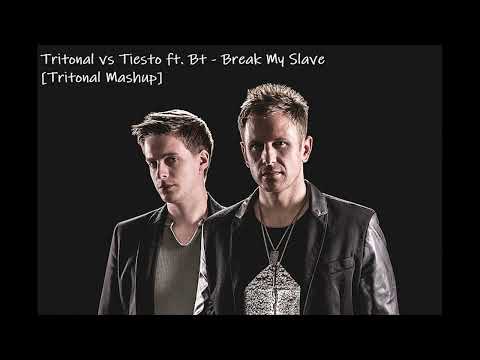 Tritonal vs Tiesto ft. Bt - Break My Slave [Tritonal Mashup]