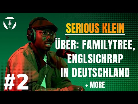 Englischrap in Deutschland , Familytree & mehr w/ RAPPER | SERIOUS KLEIN