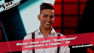Marlon Geoo cantó “Buscándote” - Audiciones a ciegas - T2 - La Voz Ecuador