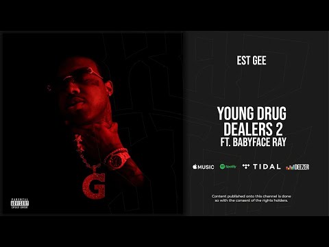 EST Gee - Young Drug Dealers 2 Ft. Babyface Ray (I Still Don't Feel Nun)