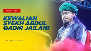 Download lagu Kisah Kewalian Syekh Abdul Qadir Jailani..ᴴᴰ | Sayyid Seif Alwi mp3