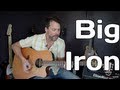 How To Play Big Iron By Marty Robbins - Guitar Lesson