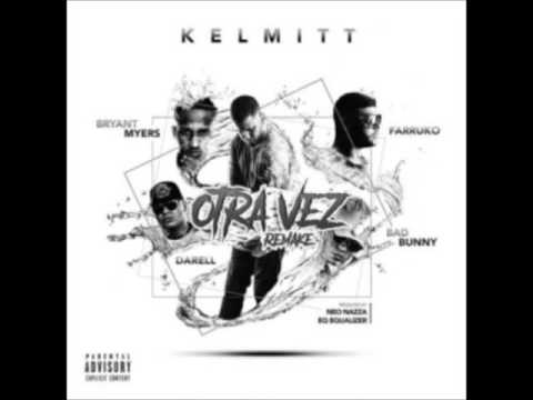 Kelmitt Ft  Bryant Myers  Farruko  Darell Y Bad Bunny   Otra Vez
