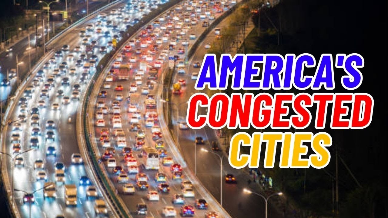 10 Most TRAFFIC CONGESTED Cities in America 🇺🇸