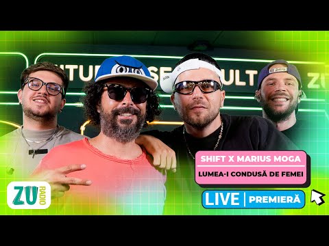 SHIFT X Marius Moga - Lumea-i condusă de femei #PREMIERĂ LIVE la Radio ZU