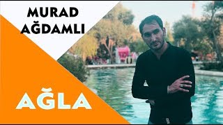 Murad Ağdamlı - Ağla (Official Audio) 2018 *yeni Murad Ağdamlı - Ağla (Official Audio) 2018 *yeni
