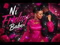 Ni Friday Babe Official Song Stellar Mengele
