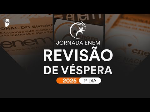 🔴 Revisão de Véspera ENEM 2025 1º Dia - AO VIVO