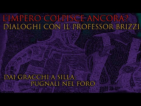 Dai Gracchi a Silla: Pugnali nel foro Pt.1 ⥀ L'impero colpisce ancora? Dialoghi con Giovanni Brizzi