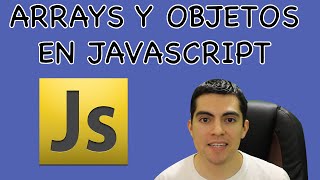 Arrays y Objetos en Javascript