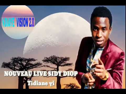 NEW LIVE SIDY DIOP 💥TIDIANE YI 💥 Août 2019