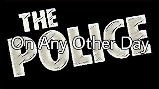 THE POLICE - On Any Other Day (Lyric Video)