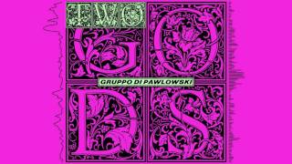 Gruppo di Pawlowski - Two Gods (Official Audio)