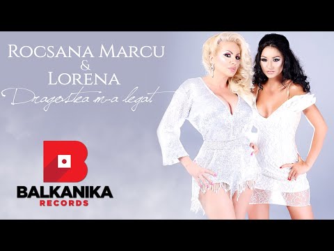 Rocsana Marcu & Lorena - Dragostea M-a Legat | Piesa Oficiala