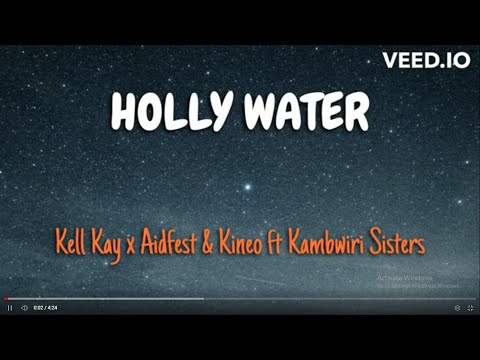 Kell Kay x Aidfest  Kineo Ft Kambwiri sisters _Holy Water (Lyrics)