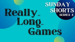 SUNDAY SHORTS | Games I Love That Take a Long Time to Play (Series 4, Episode 5) #shorts