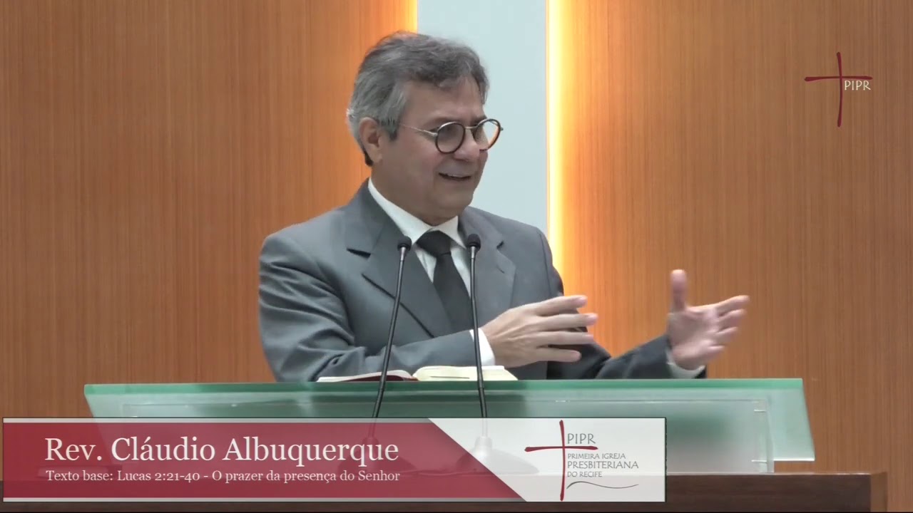 O Prazer da Presença do Senhor | Rev. Cláudio Albuquerque | Lucas 2:21-40 | 02.08.2020