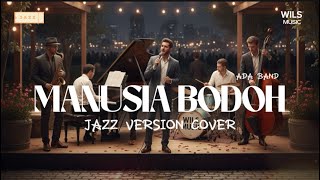 Download lagu Stupid People – ADA Band | A Jazz Version That Makes You Calm and Touches the Heart mp3