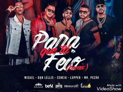 Para Que Tá Feio (Remix) - C. Sheik | Lupper | Misael | Dan Lellis | Mr. Pezão(Official Music)