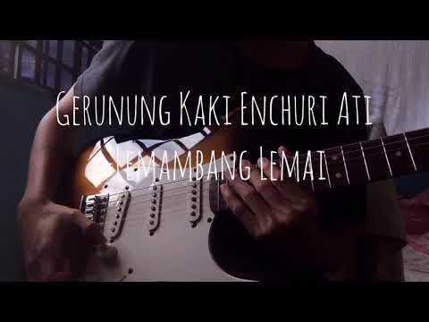 Gerunung Kaki Enchuri Ati - Lemambang Lemai guitar solo