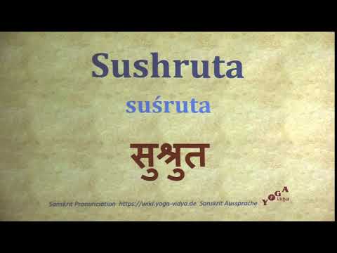Sushruta Pronunciation Sanskrit सुश्रुत suśruta