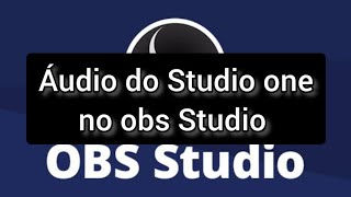 como enviar áudio do Studio one para o obs Studio