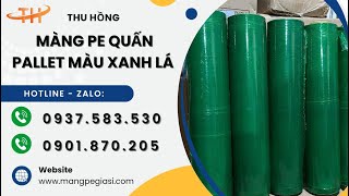 Màng PE quấn pallet màu xanh lá giá sỉ – Hàng siêu dẻo, siêu bền!