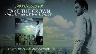 Steven Cooper - Take The Crown (Feat. J. Theiss, D'Mar & Bigz88) (Audio)