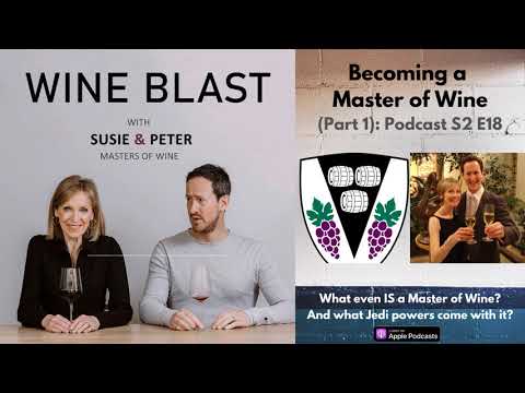 Becoming a Master of Wine, Part 1 - WINE BLAST PODCAST S2 E18 with Susie & Peter