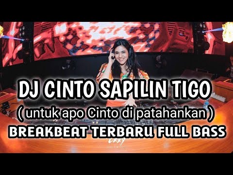 Dj Minang Cinto Sapilin Tigo ( Untuk Apo Cinto Dipatahankan) Breakbeat Full Bass 2023