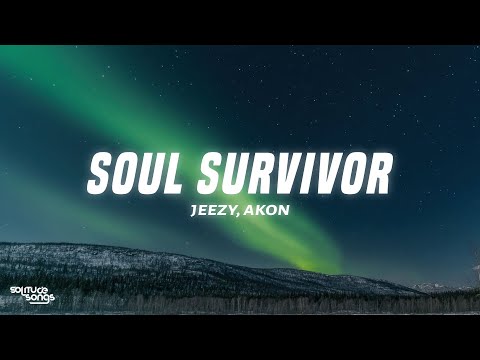 Jeezy & Akon - Soul Survivor (Lyrics)