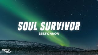 Jeezy &amp; Akon - Soul Survivor (Lyrics)