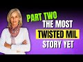 Part Two The Most Twisted MIL Story We Ve Ever Heard