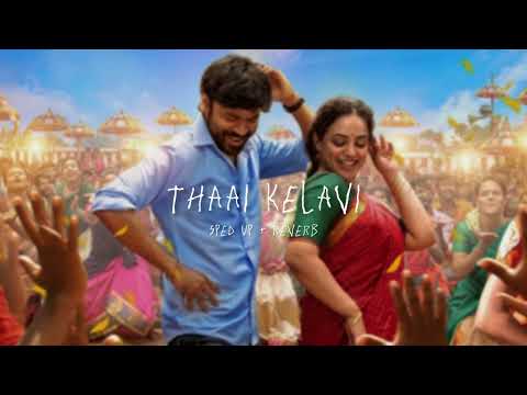 Thaai Kelavi - sped up + reverb (From "Thiruchitrambalam")