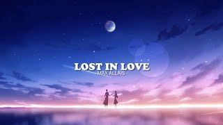 Download lagu Max Allais - Lost in Love (Lyrics) mp3