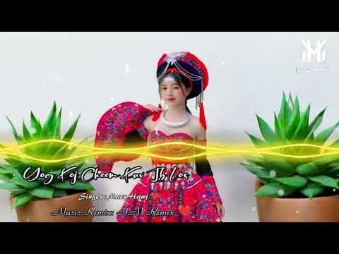 Yog Koj Cheem Kuv Ib Los Remix - Macy Hawj | HM Remix