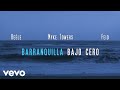 Beéle, Myke Towers, Feid - Barranquilla Bajo Cero (Official Lyric Video)