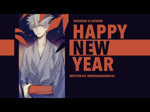 Happy New Year Special | Happy New Year | Bakugou Katsuki x Listener {BNHA ASMR Fanfiction Reading}